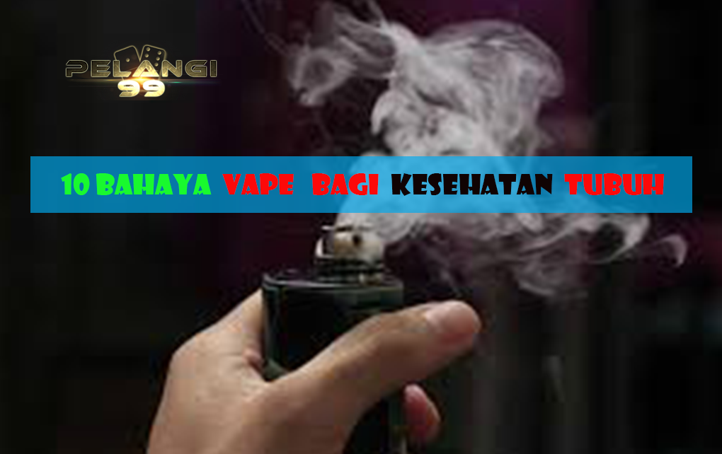 10 Bahaya Vape bagi Kesehatan Tubuh