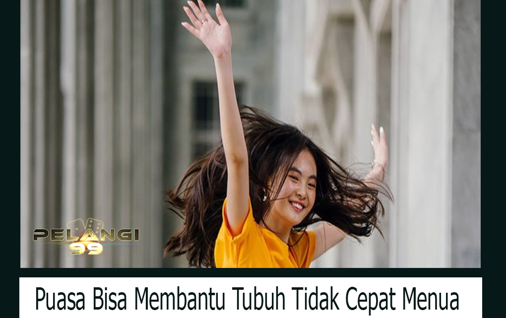 Puasa Bisa Membantu Tubuh Tidak Cepat Menua